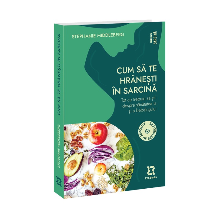 Cum sa te hranesti in sarcina - Stephanie Middleberg