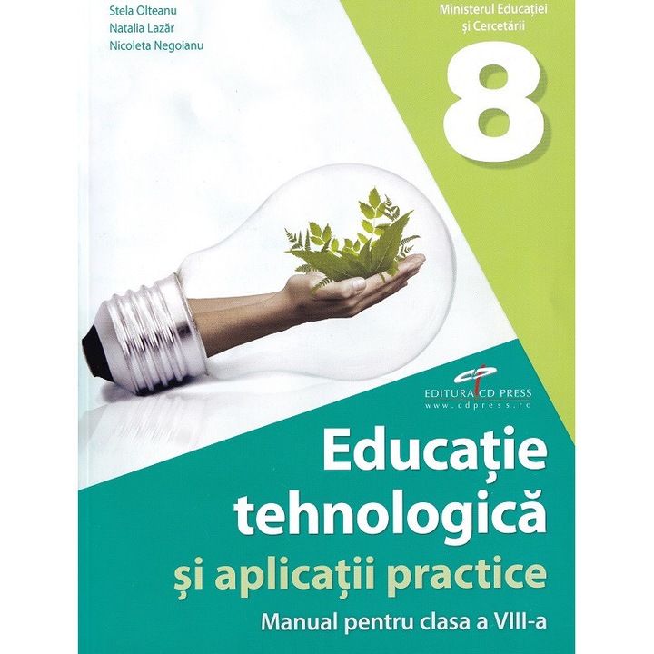 Educatie Tehnologica Si Aplicatii Practice Clasa 8, CD Press, Stela Olteanu, Natalia Lazar, Nicoleta Negoianu