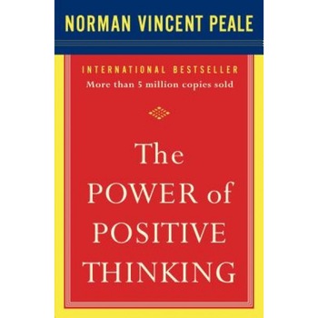 The Power of Positive Thinking: 10 Traits for Maximum Results, Norman Vincent Peale The Power of Positive Thinking: 10 Traits for Maximum Results, Norman Vincent Peale