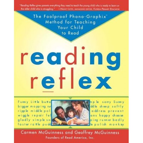 Reading Reflex: The Foolproof Phono-Graphix Method for Teaching Your Child to Read, Geoffrey McGuinness, Carmen McGuinness