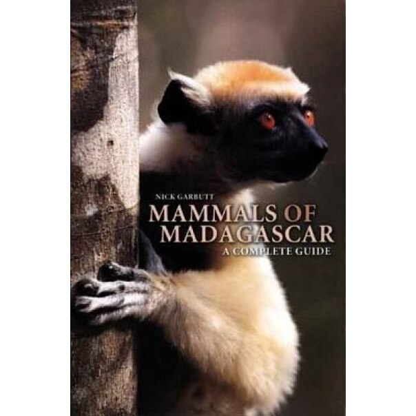 Mammals of Madagascar: A Complete Guide, Nick Garbutt (Author)
