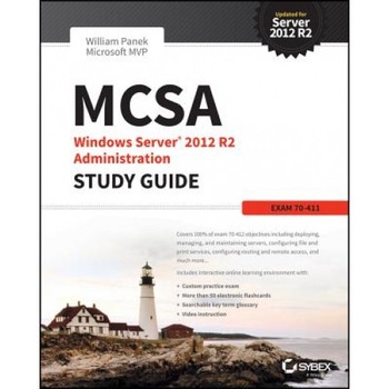 McSa Windows Server 2012 R2 Administration Study Guide: Exam 70-411, William Panek (Author) McSa Windows Server 2012 R2 Administration Study Guide: Exam 70-411, William Panek (Author)