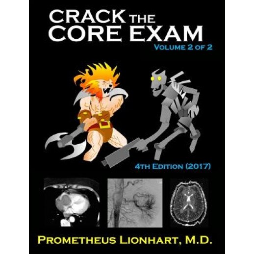 Crack the Core Exam - Volume 2: Strategy Guide and Comprehensive Study Manual - Prometheus Lionhart M. D. (Author)
