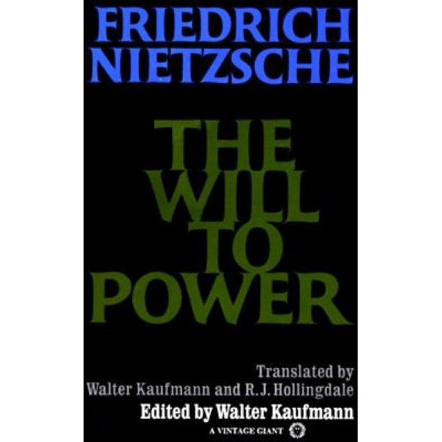 The Will to Power, Friedrich Wilhelm Nietzsche