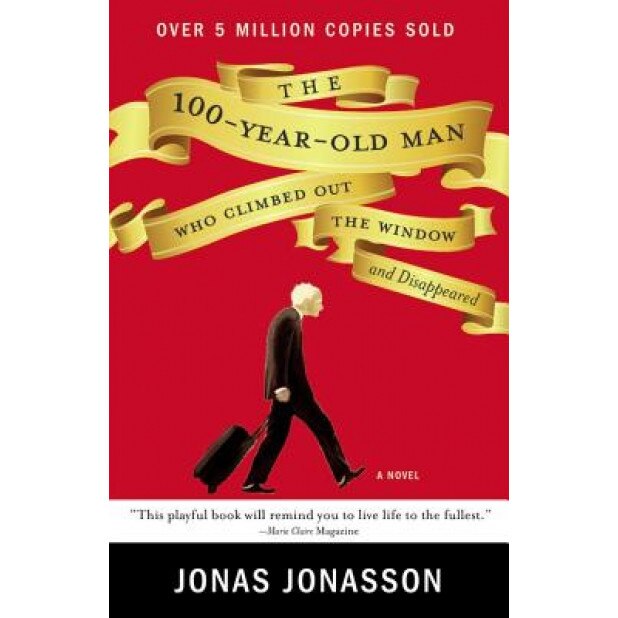 The 100-Year-Old Man Who Climbed Out the Window and Disappeared, Jonas Jonasson (Author)