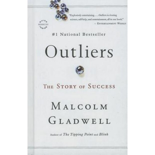 Outliers: The Story of Success - Malcolm Gladwell (Author)
