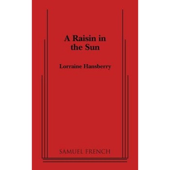 A Raisin in the Sun, Lorraine Hansberry A Raisin in the Sun, Lorraine Hansberry