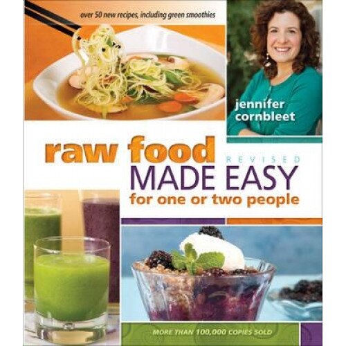 Raw Food Made Easy for 1 or 2 People: Revised Edition, Jennifer Cornbleet (Author)