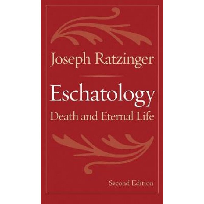 Eschatology: Death and Eternal Life, Joseph Ratzinger