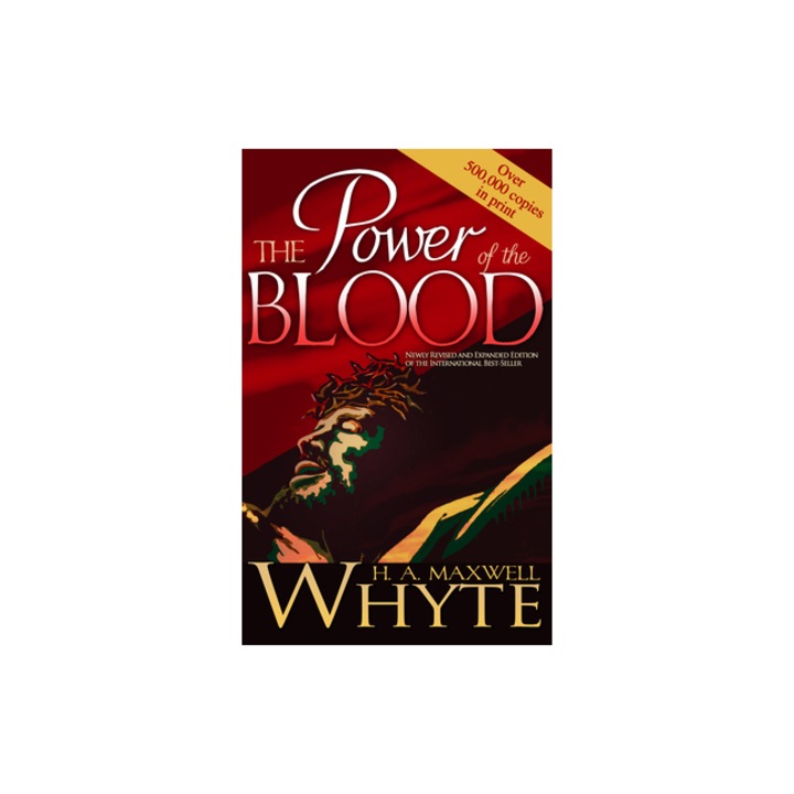 Power of the Blood, H. A. Maxwell Whyte