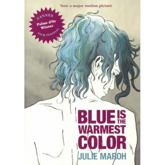 Blue Is the Warmest Color, Julie Maroh (Author)