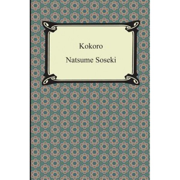 Kokoro, Natsume Soseki (Author)