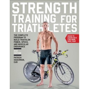 Strength Training for Triathletes: The Complete Program to Build Triathlon Power, Speed, and Muscular Endurance, Patrick Hagerman (Author) Strength Training for Triathletes: The Complete Program to Build Triathlon Power, Speed, and Muscular Endurance, Patrick Hagerman (Author)