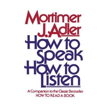 How to Speak How to Listen, Mortimer Jerome Adler How to Speak How to Listen, Mortimer Jerome Adler
