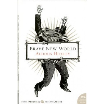 Brave New World, Aldous Huxley Brave New World, Aldous Huxley
