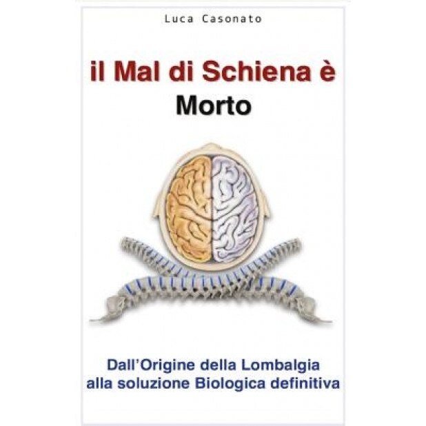 Il Mal Di Schiena E Morto, Luca Casonato (Author)