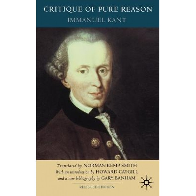 Critique of Pure Reason, Immanuel Kant (Author)