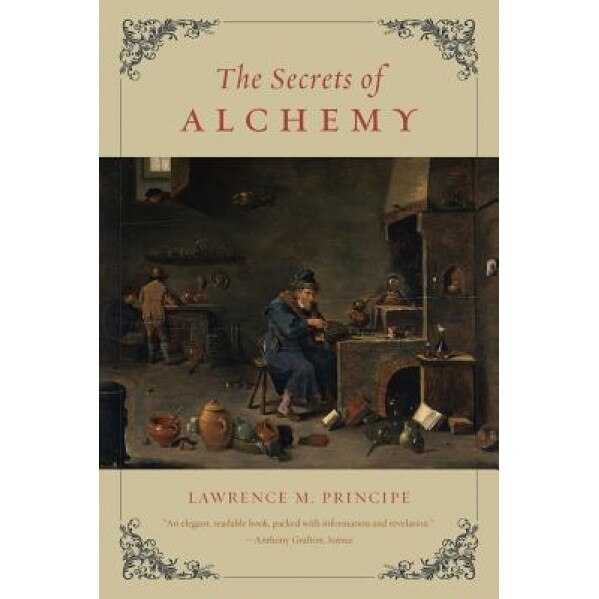 The Secrets of Alchemy, Lawrence M. Principe (Author)