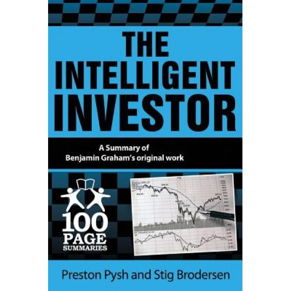 The Intelligent Investor: 100 Page Summary - Preston Pysh (Author)