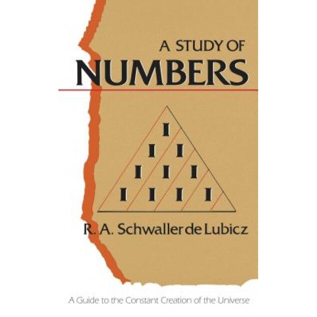 A Study of Numbers: A Guide to the Constant Creation of the Universe - R. A. Schwaller Lubicz, R. A. Schwaller De Lubicz
