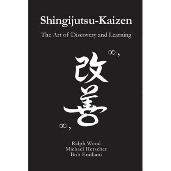 Shingijutsu-Kaizen: The Art of Discovery and Learning - Ralph Wood (Author) Shingijutsu-Kaizen: The Art of Discovery and Learning - Ralph Wood (Author)