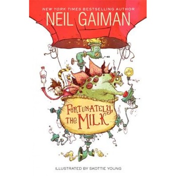 Fortunately, the Milk, Neil Gaiman (Author) Fortunately, the Milk, Neil Gaiman (Author)