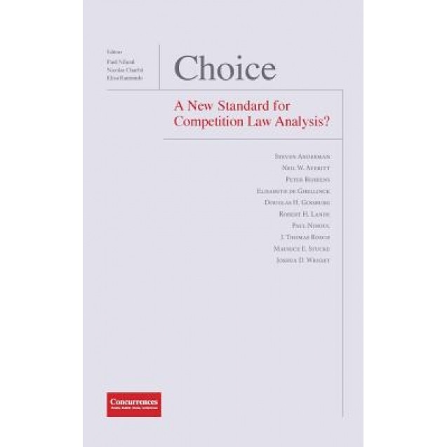 Choice - A New Standard for Competition Law Analysis?, Paul Nihoul (Editor)