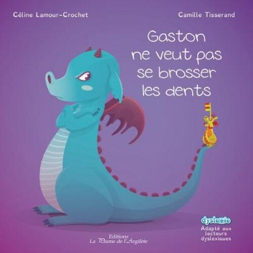 Gaston Ne Veut Pas Se Brosser Les Dents, Celine Lamour-Crochet (Author)