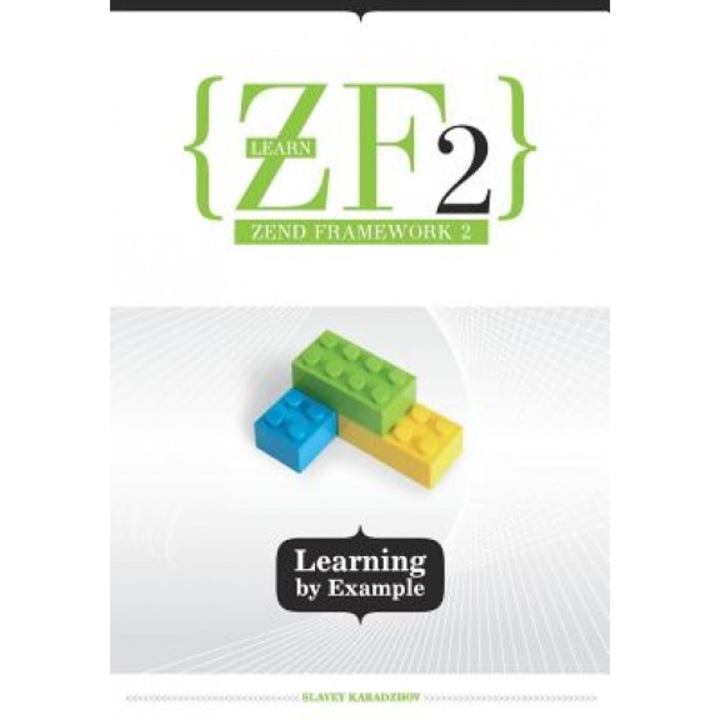 Learn Zf2: Learning by Example - Slavey Karadzhov (Author)