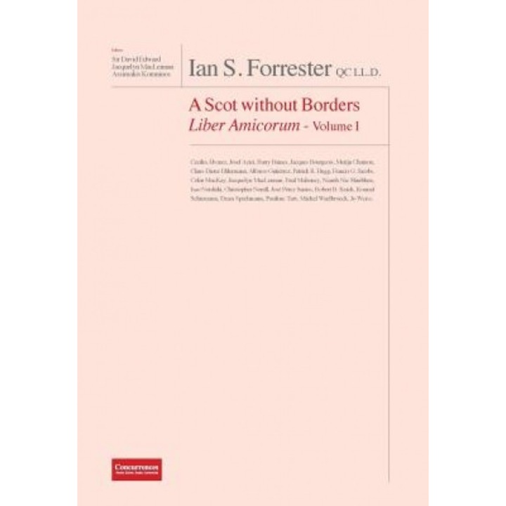 Ian S. Forrester Qc LL.D. a Scot Without Borders Liber Amicorum - Volume I, David Edward (Editor)