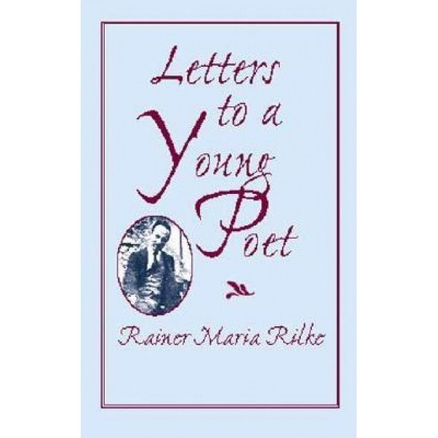 Letters to a Young Poet, Rainer Maria Rilke