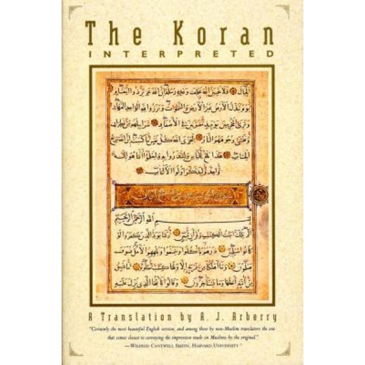 The Koran Interpreted: A Translation, Arthur John Arberry