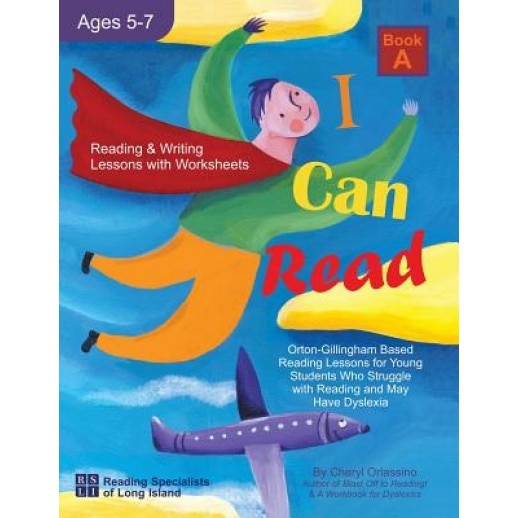 I Can Read - Book A, Orton-Gillingham Based Reading Lessons for Young Students Who Struggle with Reading and May Have Dyslexia, Cheryl Orlassino (Author)