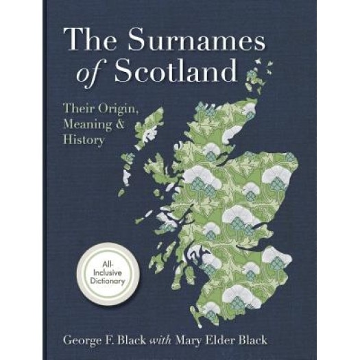 Surnames of Scotland: Their Origin, Meaning and History, George F. Black (Author)