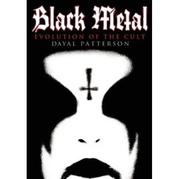Black Metal: Evolution of the Cult, Dayal Patterson (Author)