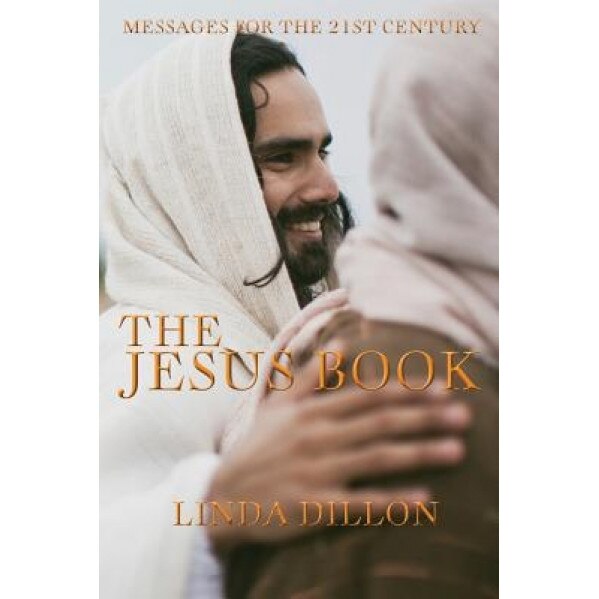 The Jesus Book: Messages for the 21st Century, Linda Dillon (Author)
