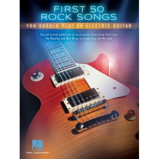 First 50 Rock Songs You Should Play on Electric Guitar, Hal Leonard Publishing Corporation