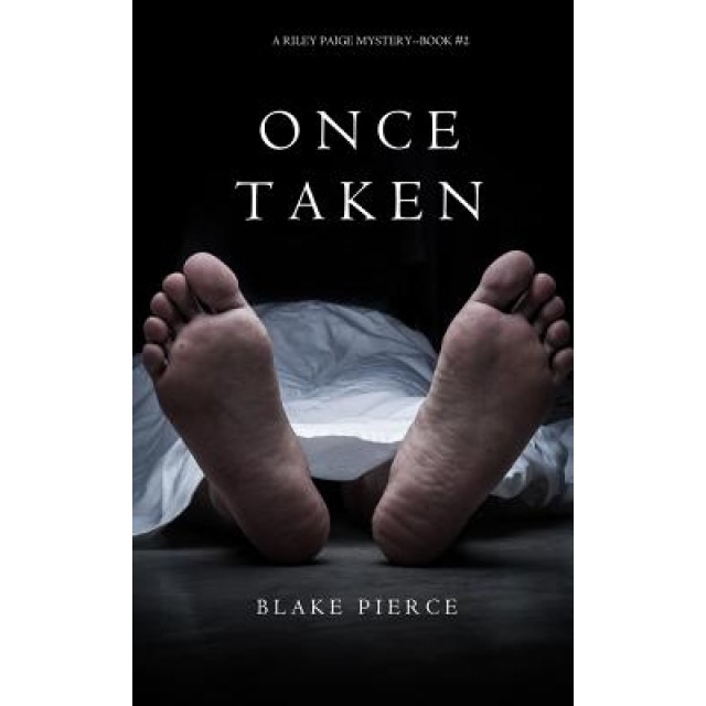 Once Taken (a Riley Paige Mystery--Book #2), Blake Pierce (Author)