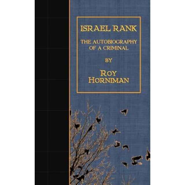Israel Rank: The Autobiography of a Criminal, Roy Horniman (Author)