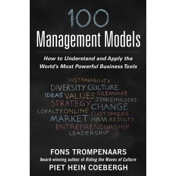 100+ Management Models: How to Understand and Apply the World's Most Powerful Business Tools - Fons Trompenaars (Author)