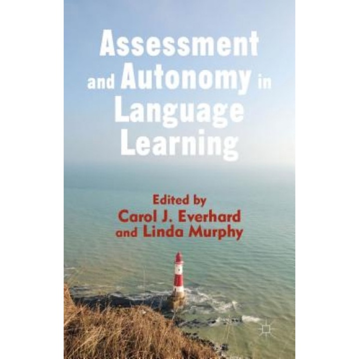 Assessment and Autonomy in Language Learning, Carol J. Everhard (Editor)