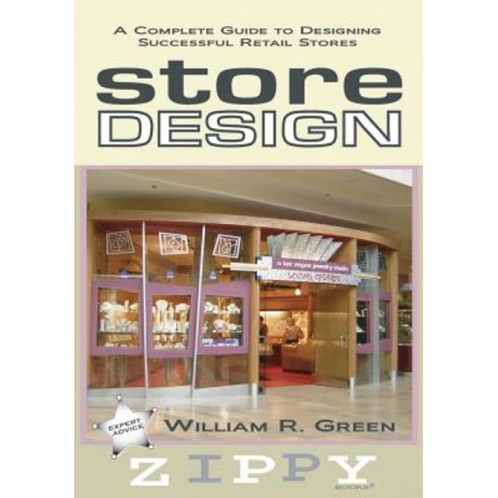 Store Design: A Complete Guide to Designing Successful Retail Stores, William R. Green (Author)