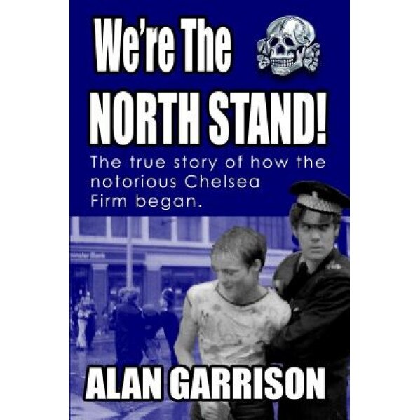 We're the North Stand, MR Alan Garrison (Author)