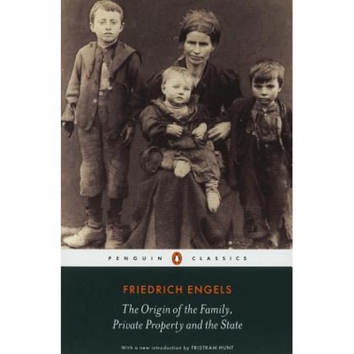The Origin of the Family, Private Property and the State, Friedrich Engels