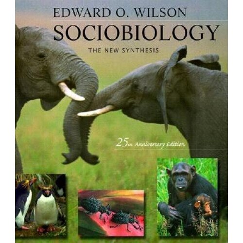 Sociobiology: The New Synthesis, Twenty-Fifth Anniversary Edition, Edward Osborne Wilson