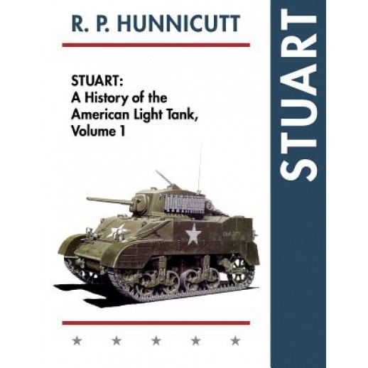 Stuart (History of the American Light Tank, Vol. 1), R. P. Hunnicutt (Author)