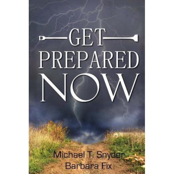 Get Prepared Now!: Why a Great Crisis Is Coming & How You Can Survive It, Michael Snyder (Author)