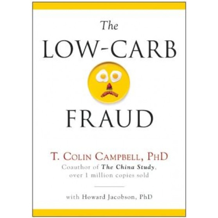 The Low-Carb Fraud, T. Colin Campbell (Author)