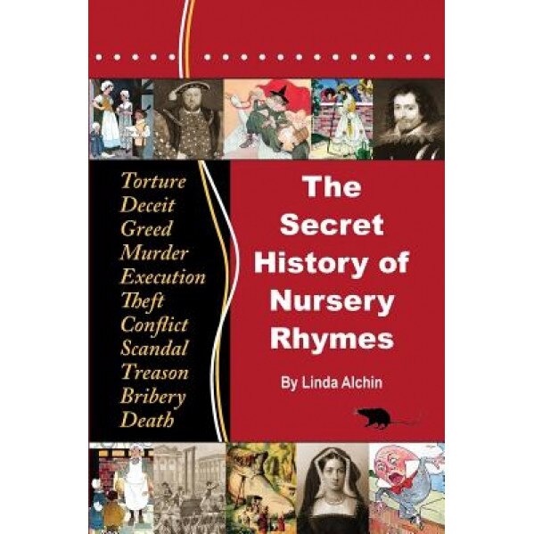 The Secret History of Nursery Rhymes, Linda Alchin (Author)