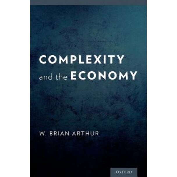 Complexity and the Economy - W. Brian Arthur (Author)
